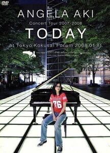 アンジェラ・アキ　Ｃｏｎｃｅｒｔ　Ｔｏｕｒ　２００７－２００８“ＴＯＤＡＹ”／アンジェラ・アキ