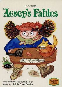 イソップ物語 ＡＥＳＯＰ’Ｓ　ＦＡＢＬＥＳ 講談社英語文庫／ラルフ・マッカーシー(著者),飯野和好