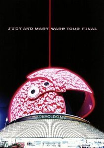 ＷＡＲＰ　ＴＯＵＲ　ＦＩＮＡＬ／ＪＵＤＹ　ＡＮＤ　ＭＡＲＹ