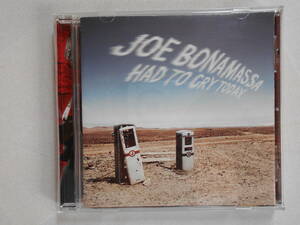 JOE BONAMASSA/HAD TO CRY TODAY