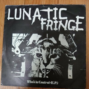 LUNATIC FRINGE - Who’s in Control (E.P.) 7"