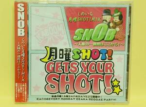 レゲエ・ダブ・MIX・DJ 　　　SNOB / くのいち月曜SHOT！MIX －大阪の一週間はここから ☆未開封・新品☆ 