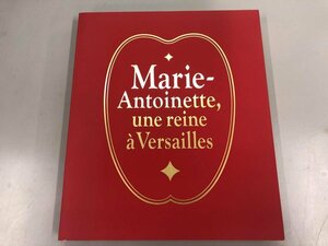 Art hand Auction ★[Catalogue of the Marie Antoinette Exhibition: The Truth About the French Queen Told Through Artworks, Supervised by the Palace of Versailles, 201...] 170-02310, Painting, Art Book, Collection, Catalog