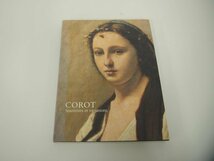 ▼　【図録 コロー 光と追憶の変奏曲 COROT 国立西洋美術館ほか 2008年】151-02310_画像1