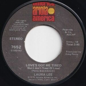 Laura Lee Love's Got Me Tired / You're Barking Up The Wrong Tree Ariola America US 7652 204032 SOUL ソウル レコード 7インチ 45