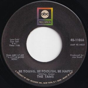 Tams Be Young, Be Foolish, Be Happy / That Same Old Song ABC US 45-11066 204028 SOUL ソウル レコード 7インチ 45