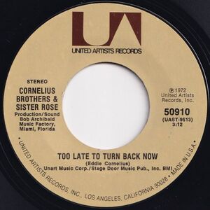 Cornelius Brothers & Sister Rose Too Late To Turn Back Now United Artists US 50910 204067 SOUL ソウル レコード 7インチ 45