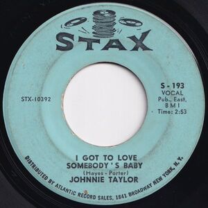 Johnnie Taylor I Got To Love Somebody's Baby / Just The One I've Been Looking For Stax US S-193 204062 ソウル レコード 7インチ 45