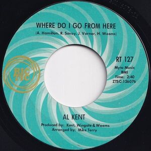 Al Kent Where Do I Go From Here / You've Got To Pay The Price Ric-Tic US RT 127 204059 SOUL ソウル レコード 7インチ 45