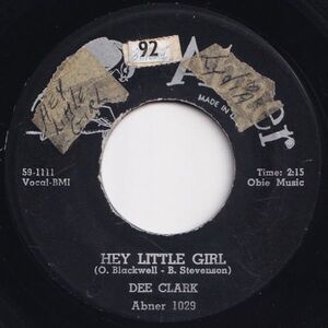 Dee Clark Hey Little Girl / If It Wasn't For Love Abner US 1029 204130 R&B R&R レコード 7インチ 45