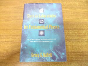 ▲01)Stars as Laboratories for Fundamental Physics/Georg G.G.Raffelt/University of Chicago/1996年発行/洋書/基礎物理学/研究