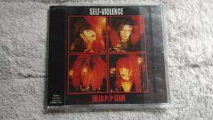 DEAD P☆P STARS　　SELF-VIOLENCE 　 INDIES SUMMIT HISTORY　ヴィジュアル系