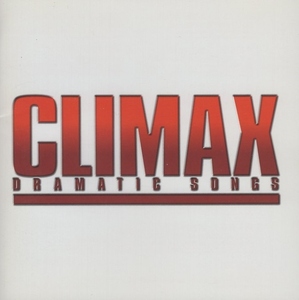 CLIMAX クライマックス / DRAMATIC SONGS ドラマティック・ソングス / 2007.08.22 / オムニバス / 2CD / MHCL-1145-6