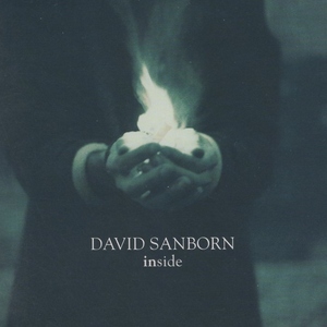 デイヴィッド・サンボーン DAVID SANBORN / インサイド INSIDE / 1999.04.07 / ELEKTRA / AMCY-2967