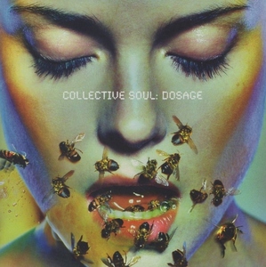 コレクティヴ・ソウル COLLECTIVE SOUL / ドウセージ DOSAGE / 1999.02.24 / 4thアルバム / AMCY-7002