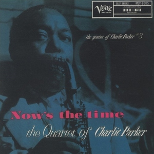 チャーリー・パーカー CHARLIE PARKER / ナウズ・ザ・タイム＋1 NOW'S THE TIME＋1 / 2003.04.23 / 1952年-1953年録音 / VERVE / UCCU-5018