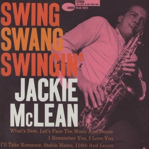 ジャッキー・マクリーン JACKIE McLEAN / スイング・スワング・スインギン / 2004.6.9 / 1959年録音 / リマスター / BLUE NOTE / TOCJ-6412
