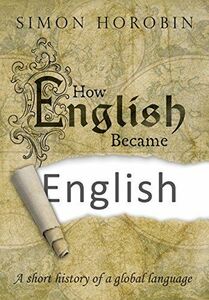 [A12189678]How English Became English: A Short History of a Global Language