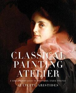 [A12129853]Classical Painting Atelier: A Contemporary Guide to Traditional