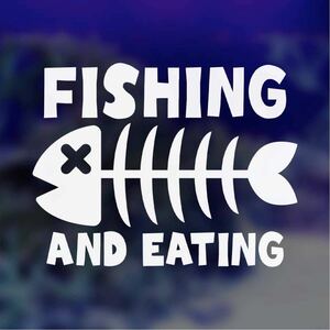 【カッティングステッカー】フィッシング&イーティング 釣って食べる方へ 海釣り 磯釣り ジギング サビキ アウトドア スポーツ 漁師 魚