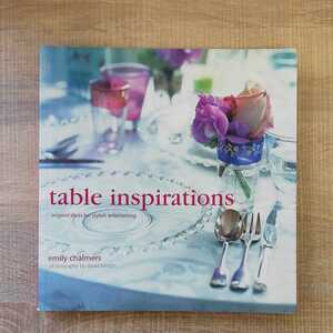 【a1099】Table Inspirations: Originals Ideas for Stylish Entertaining（洋書）