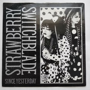 ◆Strawberry Switchblade-Since Yesterday Orig 7(UK/1984) Punk/New Wave/Synth Pop/Powerpop/エレポップ/ギターポップ/ネオアコ