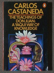 The Teachings of Don Juan: A Yaqui Way of Knowledge 著/ Carlos Castaneda ペーパーバック　英語版 Penquin Books 