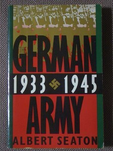 The German Army 1933-1945 （著）Albert Seaton　ペーパーバック 英語版　St. Martin Press