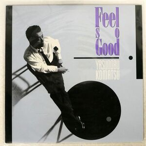 小松康伸/FEEL SO GOOD/CBS/SONY 28AH-2209 LP