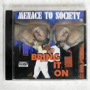 MENACE TO SOCIETY/BRING IT ON/INK TOWN PRODUCTIONS INC.ITP02 CD □