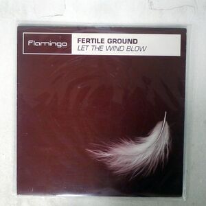 FERTILE GROUND/LET THE WIND BLOW/FLAMINGO DISCOS FLAME007 12