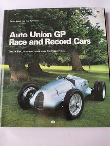 洋書 Auto Union Gp Race and Record Cars: Their Reconstruction and Restoration