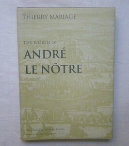 アンドレ・ル・ノートル 庭園芸術 洋書 ヴェルサイユ宮殿 造園 The World of Andre Le Notre フランス・デザイン/建築