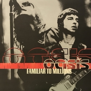 【新宿ALTA】OASIS/FAMILIAR TO MILLIONS(RKIDLP005)