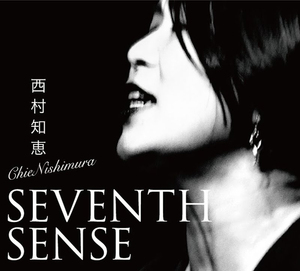 西村知恵 CHIE NISHIMURA / セブンス・センス SEVENTH SENSE（デジパック仕様）