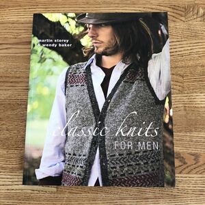 ◆ニット本　Classic Knits for Men 27 Plus Original Handknit Designs with Rowan Yarns◆