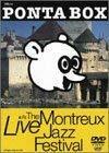 PONTA BOX LIVE AT THE MONTREUX JAZZ FESTIVAL [DVD]　(shin