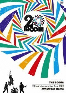 THE BOOM 20th Anniversary Live tour 2009 “My Sweet Home” [DVD]　(shin