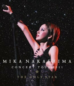 MIKA NAKASHIMA CONCERT TOUR 2011 THE ONLY STAR [Blu-ray]　(shin