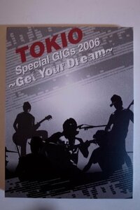 TOKIO SPECIAL GIGS 2006-GET YOUR DREAM- [DVD]　(shin