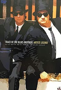 TRACE OF THE BLUES BROTHERS ~ARTISTE LEGEND [DVD]　(shin