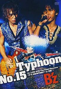 Typhoon No.15 B'z LIVE-GYM The Final Pleasure ”IT'S SHOWTIME !!” in 　(shin