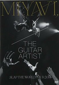 MIYAVI, THE GUITAR ARTIST SLAP THE WORLD TOUR 2014 [DVD]　(shin