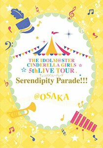 THE IDOLM@STER CINDERELLA GIRLS 5thLIVE TOUR Serendipity Parade!!!@O　(shin