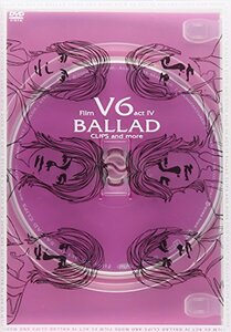 Film V6 act IV -BALLAD CLIPS and more- [DVD]　(shin