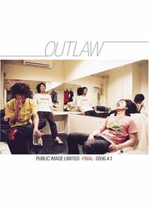 OUTLAW PUBLIC IMAGE LIMITED-FINAL- 2006.4.1 [DVD]　(shin