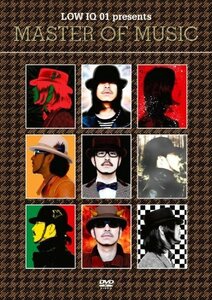 LOW IQ 01 presents MASTER OF MUSIC [DVD]　(shin