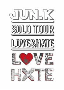 Jun. K (From 2PM) Solo Tour “LOVE & HATE” in MAKUHARI MESSE(初回生産限定盤)　(shin