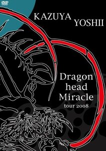 Dragon head Miracle tour 2008 [DVD]　(shin