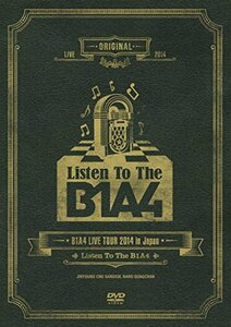 B1A4 LIVE TOUR 2014 in Japan ”Listen To The B1A4” [DVD]　(shin